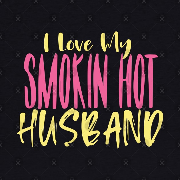 I Love My Smokin Hot Husband by pako-valor